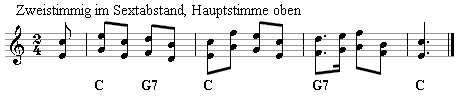 zweistimmig im Sextabstand, Hauptstimme oben, Unterstimme (2. Stimme) darunter.
Bitte klicken, dann erklingen die Noten.