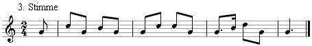 Dritte Stimme, für sich allein hat sie eine fade, unattraktive Melodieführung.
Bitte klicken, dann erklingen die Noten.